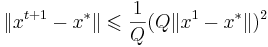 \| x^{t+1} - x^* \| \leqslant \frac{1}{Q} (Q \| x^1 - x^* \|)^2