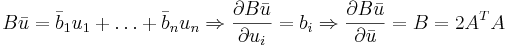 B\bar{u}=\bar{b}_1u_1+\dots+\bar{b}_nu_n \Rightarrow \frac{\partial B\bar{u}}{\partial u_i}=b_i \Rightarrow  \frac{\partial B\bar{u}}{\partial \bar{u}}=B=2A^TA
