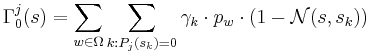 \Gamma_0^j (s) = \sum_{w \in \Omega} \sum_{k : P_j(s_k) = 0} \gamma_k \cdot p_w \cdot (1 - \mathcal{N}(s, s_k))
